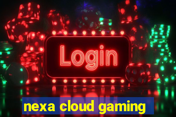 nexa cloud gaming